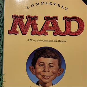 Completely Mad: A History of comic book and magazine by Maria REIDELBACH